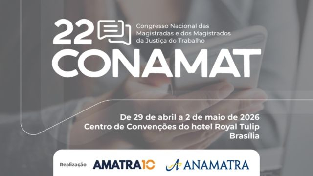 22º Conamat reabre prazo para teses e inclui novo eixo sobre prerrogativas e política remuneratória da Magistratura								