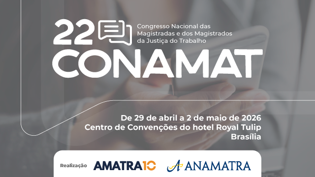 Conamat 2026 reunirá Magistratura do Trabalho em Brasília para debater futuro do trabalho protegido, inteligência artificial e sustentabilidade								
