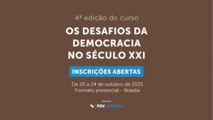 FGV Justiça oferece vagas gratuitas para magistradas e magistrados na 4ª edição do curso “Desafios da Democracia no Século XXI”							